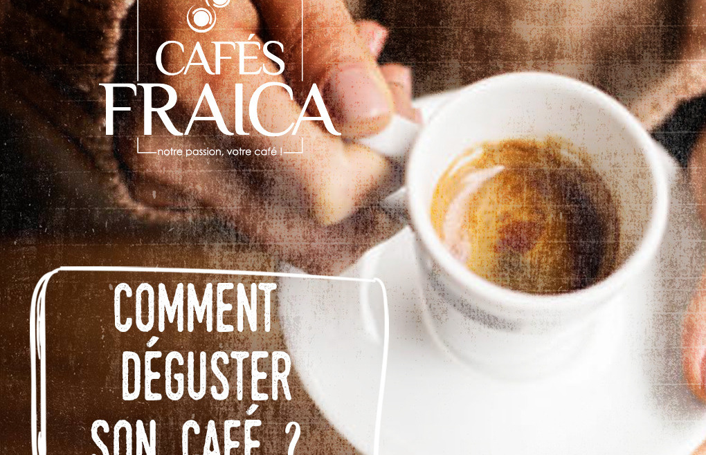 4 étapes pour bien déguster votre café